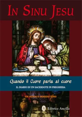 In sinu Jesu. Quando il cuore parla al cuore. Il diario di un sacerdote in preghiera Offerta Limitata