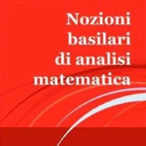 Compra Adesso Nozioni basilari di analisi matematica. Per le Scuole superiori