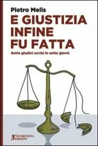 A Buon Prezzo E giustizia infine fu fatta. Sette giudici uccisi in sette giorni