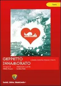 Offerta Speciale Geppetto innamorato. Commedia fantastica prologo e tre atti