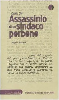 Assassino di un sindaco perbene. Angelo Vassallo Ultime Pezzi