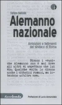Reso Gratuito Alemanno nazionale. Ambizioni e fallimenti del sindaco di Roma