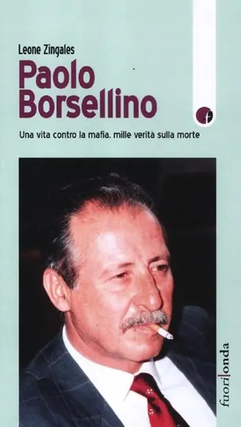 Paolo Borsellino. Una vita contro la mafia, mille verità sulla morte Nuova Collezione