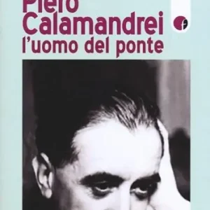 Prezzo Conveniente Piero Calamandrei l‘uomo del ponte