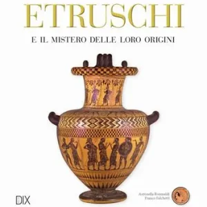 Ordina Subito Etruschi e il mistero delle loro origini