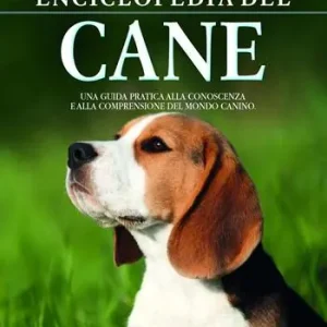 Ultime Pezzi Enciclopedia del cane. La guida fondamentale per conoscere e capire il nostro amico a quattro zampe