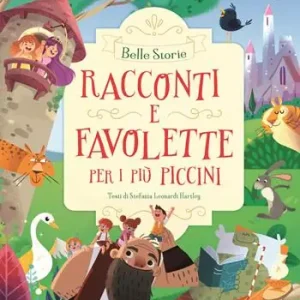Racconti e favolette per i più piccini. Ediz. a colori Must-Have