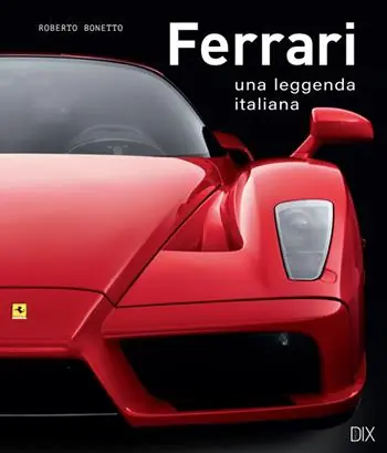 Ferrari. Una leggenda italiana. Ediz. a colori Economico