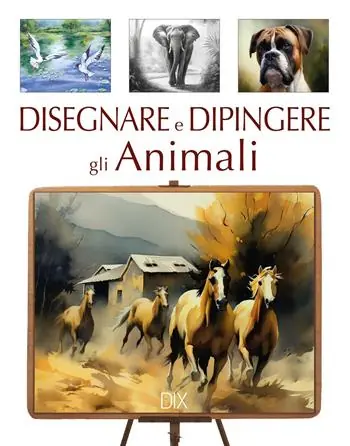Disegnare e dipingere gli animali Subito Disponibile