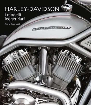 Harley-Davidson. I modelli leggendari. Ediz. a colori Compra Adesso