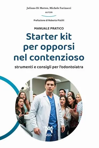 Starter kit per opporsi nel contenzioso. Strumenti e consigli per l‘odontoiatra Esclusivo