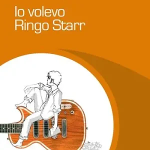 Io volevo Ringo Starr Ordina Subito