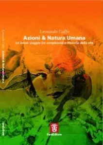 Spedizione Espresso Azioni & natura umana. Un breve viaggio tra complessità e filosofia della vita