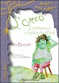 L‘orco Grattazucca e il pidocchio Pirulì Sconto