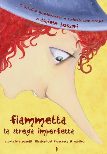 Fiammetta la strega imperfetta. Ediz. illustrata Nuovo Arrivo