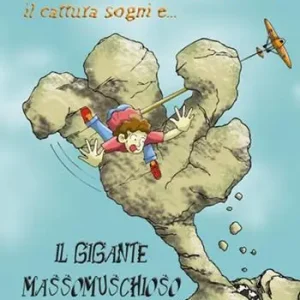 Esclusivo Il gigante Massomuschioso. Drimillo il cattura sogni. Vol. 3