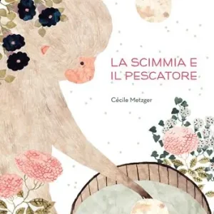 La scimmia e il pescatore. Ediz. a colori Acquista Ora