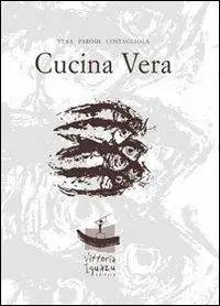 Cucina Vera. Recetas de la abuela. Tuscan cooking tips. Ediz. spagnola e inglese Quantità Limitata