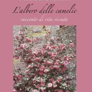 Super Prezzo L‘albero delle camelie. Racconto di vita vissuta