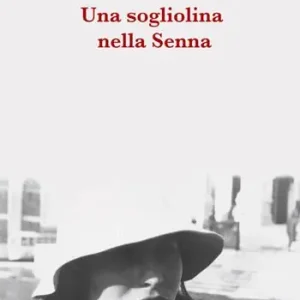 Spedito Oggi Una sogliolina nella Senna. Racconti d‘amore con immagini