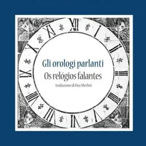 Gli orologi parlanti. Testo portoghese a fronte. Ediz. bilingue Popolare