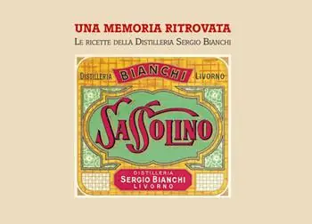 Una memoria ritrovata. Le ricette della Distilleria Sergio Bianchi Reso Gratuito