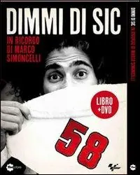 Promozione Esclusiva Dimmi di Sic. In ricordo di Marco Simoncelli. DVD. Con libro