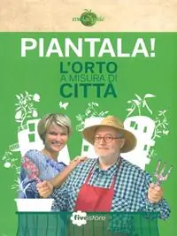 Scelto Dai Clienti Piantala! L‘orto a misura di città