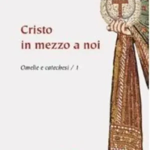 Omelie e catechesi. Vol. 1 Cristo in mezzo a noi Solo Oggi