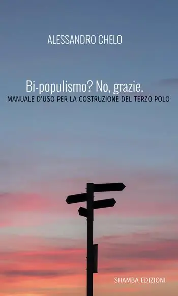 Occasione Bi-populismo? No, grazie. Manuale d‘uso per la costruzione del terzo polo
