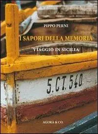 I sapori della memoria. Viaggio in Sicilia Saldi
