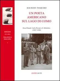 Saldi Un poeta americano sul lago di Como. Erza Pound, Carlo Peroni e il «Broletto» (1937-1938)