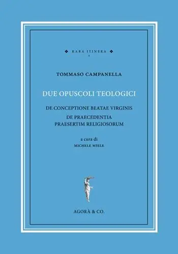 Reso Gratuito Due opuscoli teologici. De conceptione beatae virginis de praecedentia praesertim religiosorum