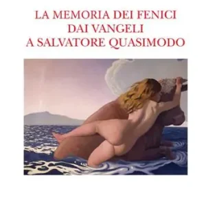 Ultimissimo Modello La memoria dei fenici dai vangeli a Salvatore Quasimodo