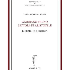 Soddisfatti O Rimborsati Giordano Bruno lettore di Aristotele. Ricezione e critica