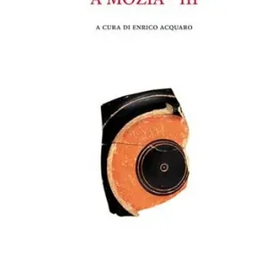 Scavi e ricerche a Mozia. Vol. 3 Offerta Limitata