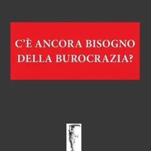 C‘è ancora bisogno della burocrazia? Compra Adesso