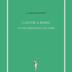 Compra Adesso Castor a Roma. Un Dio Pereginus nel foro