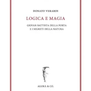 Ultima Occasione Logica e magia. Giovan Battista Della Porta e i segreti della natura