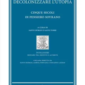 Di Tendenza Decolonizzare l‘utopia. Cinque secoli di pensiero sovrano