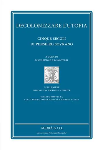 Di Tendenza Decolonizzare l‘utopia. Cinque secoli di pensiero sovrano