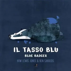 Il tasso blu-Blue badger.. Ediz. bilingue. Con Webapp con letture e giochi di ludodidattica Affare