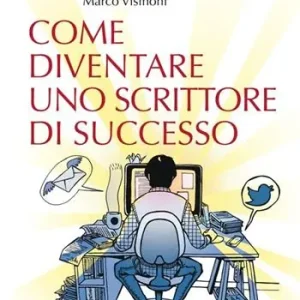 Ultime Pezzi Come diventare uno scrittore di successo