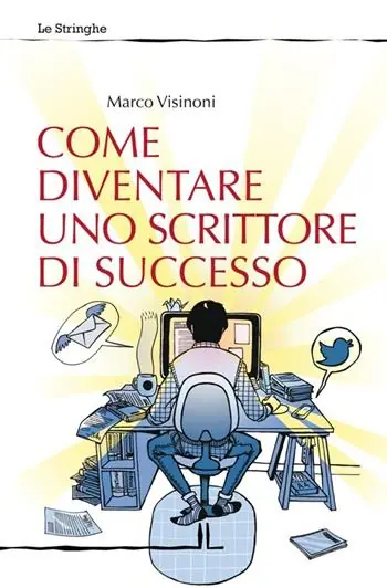 Ultime Pezzi Come diventare uno scrittore di successo