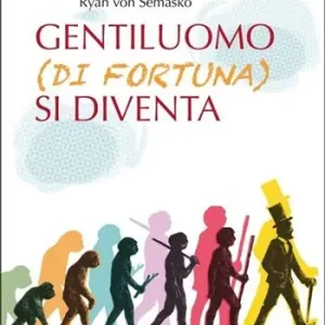 Ultimissimo Modello Gentiluomo (di fortuna) si diventa