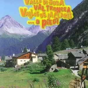 Prezzo Conveniente Valle di Susa, Val Troncea, Vallée de la Clarée. A piedi