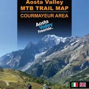 Aosta Valley. Courmayeur area. MTB trail map. Ediz. italiana e inglese Quantità Limitata
