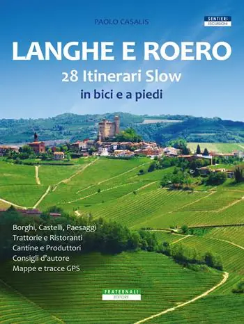Langhe e Roero. 28 itinerari slow in bici e a piedi Prezzo Conveniente