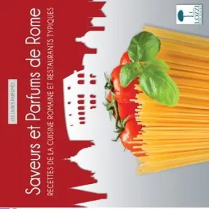 Sapori e profumi di Roma. Ricette della cucina romana e ristoranti tipici. Ediz. francese Offerta