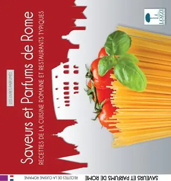 Sapori e profumi di Roma. Ricette della cucina romana e ristoranti tipici. Ediz. francese Offerta